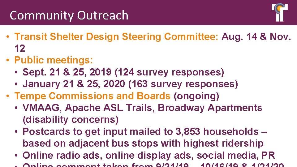 Community Outreach • Transit Shelter Design Steering Committee: Aug. 14 & Nov. 12 •