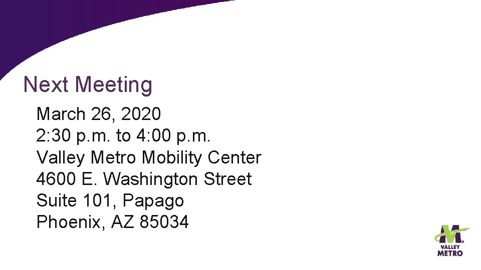 Next Meeting March 26, 2020 2: 30 p. m. to 4: 00 p. m.