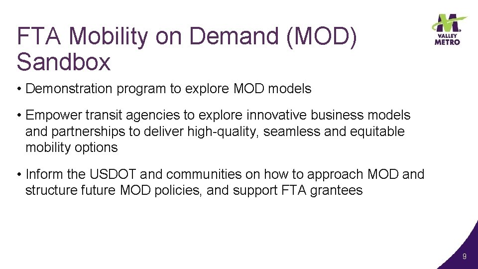 FTA Mobility on Demand (MOD) Sandbox • Demonstration program to explore MOD models •