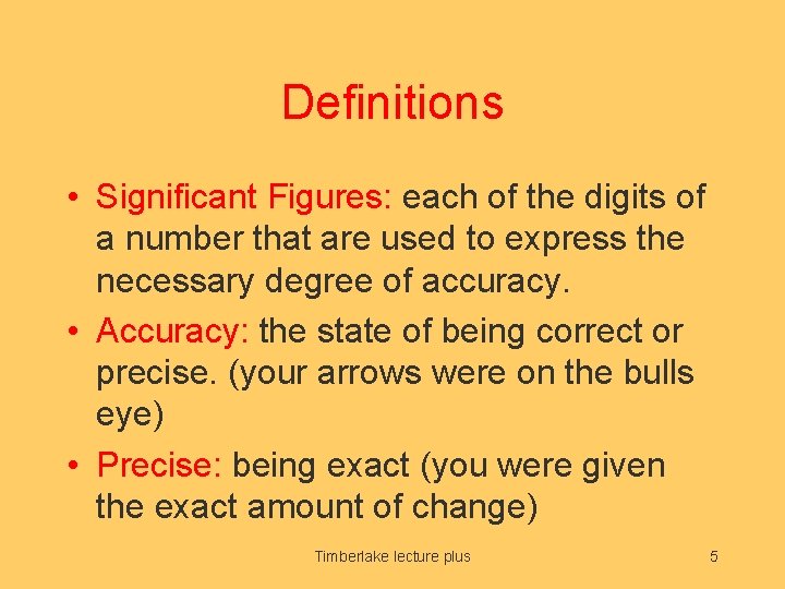 Definitions • Significant Figures: each of the digits of a number that are used