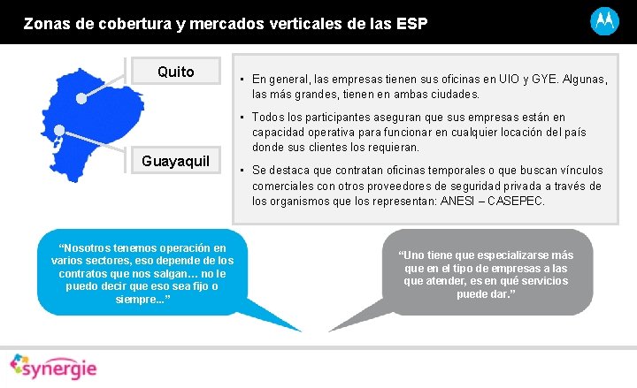 Zonas de cobertura y mercados verticales de las ESP Quito Guayaquil “Nosotros tenemos operación