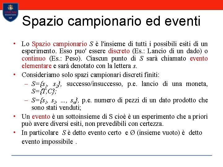 Spazio campionario ed eventi • Lo Spazio campionario S è l'insieme di tutti i