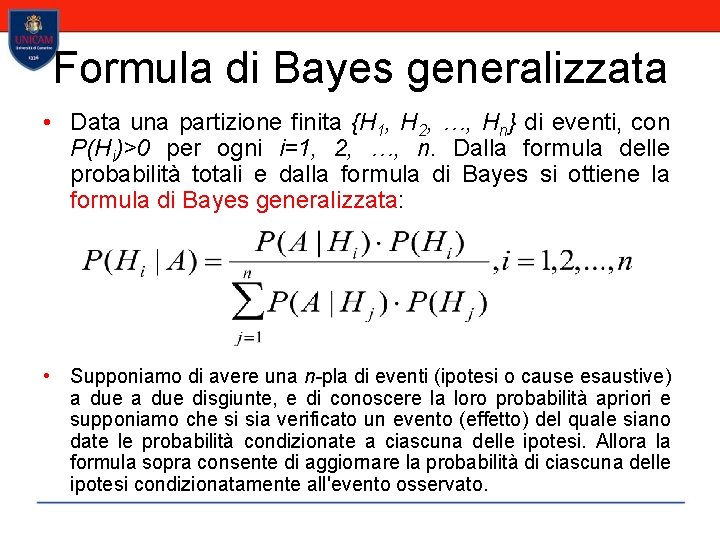 Formula di Bayes generalizzata • Data una partizione finita {H 1, H 2, …,