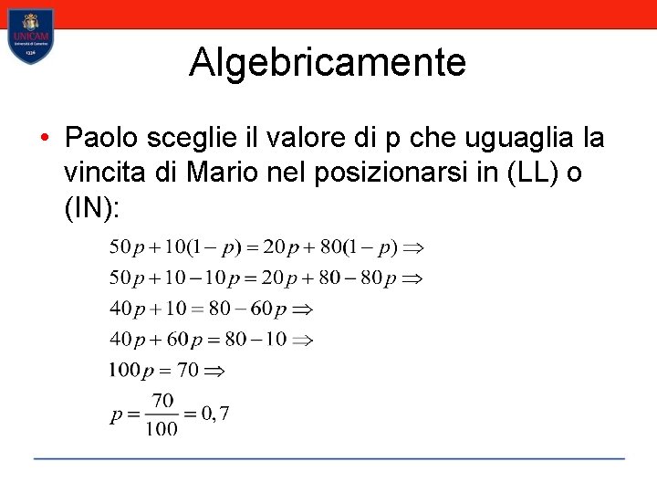 Algebricamente • Paolo sceglie il valore di p che uguaglia la vincita di Mario