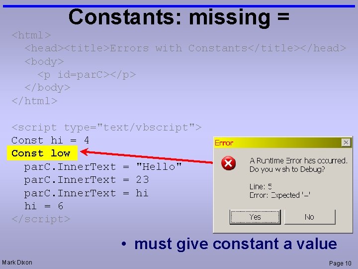 Constants: missing = <html> <head><title>Errors with Constants</title></head> <body> <p id=par. C></p> </body> </html> <script