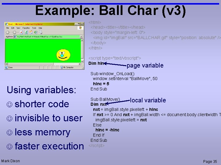 Example: Ball Char (v 3) <html> <head><title></head> <body style="margin-left: 0"> <img id="img. Ball" src="BALLCHAR.