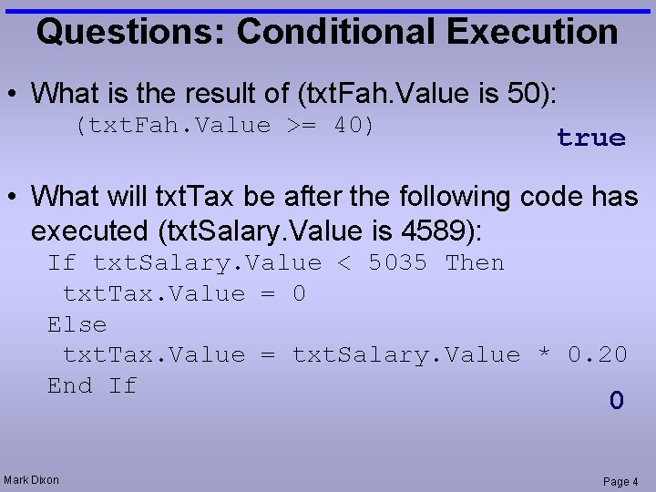 Questions: Conditional Execution • What is the result of (txt. Fah. Value is 50):