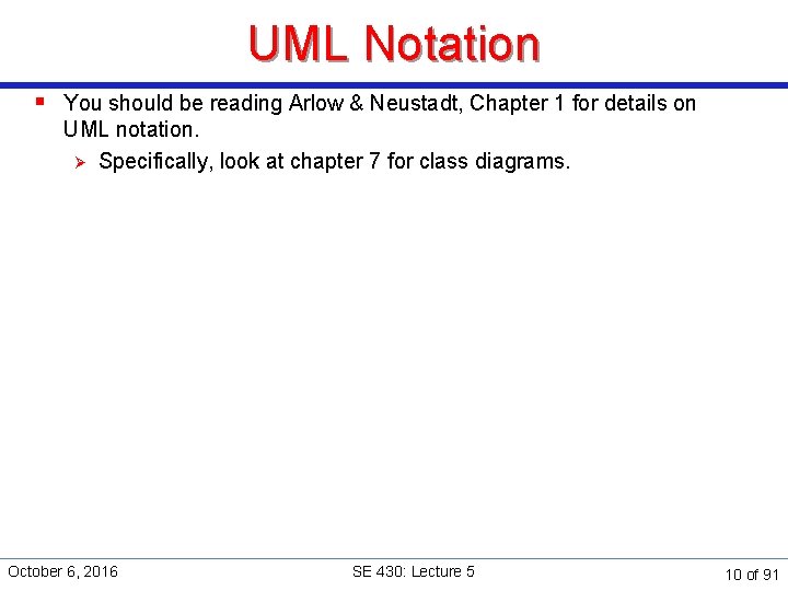 UML Notation § You should be reading Arlow & Neustadt, Chapter 1 for details