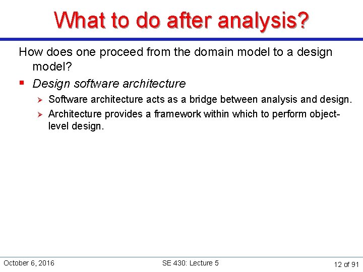 What to do after analysis? How does one proceed from the domain model to