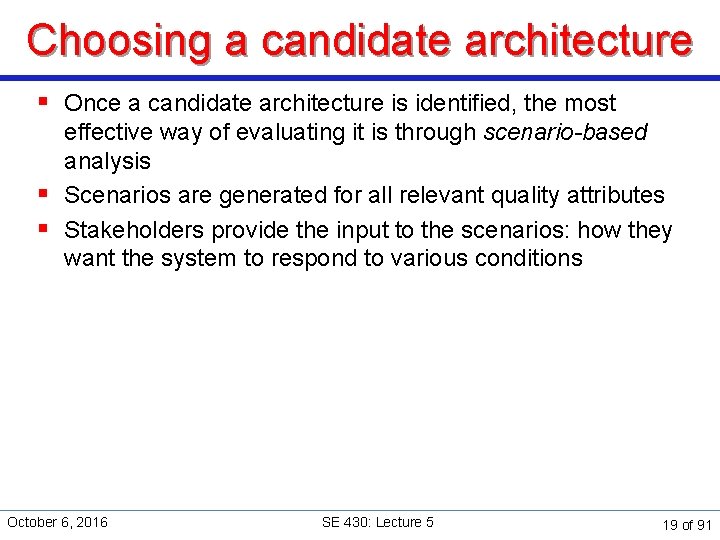 Choosing a candidate architecture § Once a candidate architecture is identified, the most effective