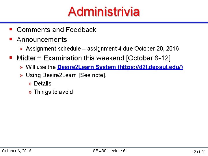Administrivia § Comments and Feedback § Announcements Ø Assignment schedule – assignment 4 due