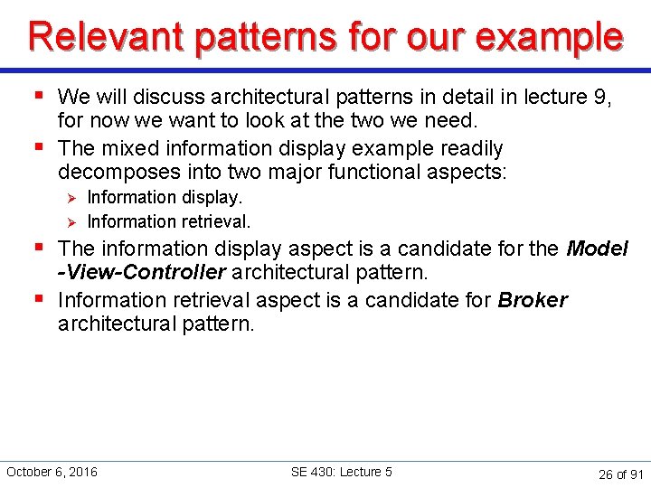 Relevant patterns for our example § We will discuss architectural patterns in detail in