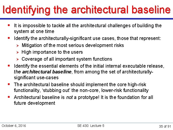 Identifying the architectural baseline § It is impossible to tackle all the architectural challenges