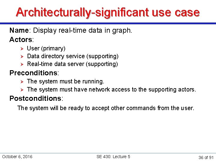 Architecturally-significant use case Name: Display real-time data in graph. Actors: Ø Ø Ø User