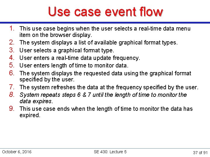 Use case event flow 1. This use case begins when the user selects a