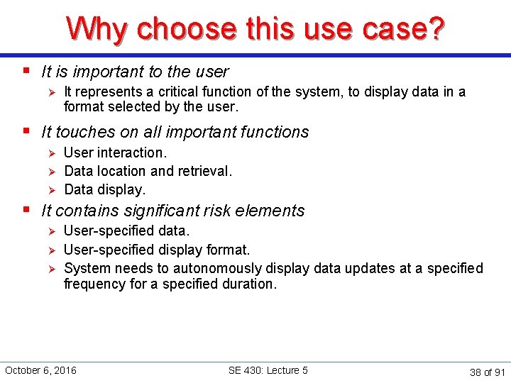 Why choose this use case? § It is important to the user Ø It