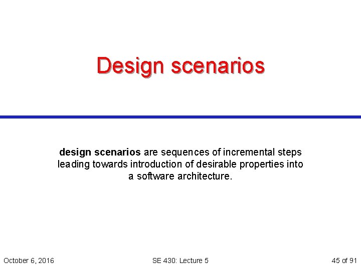 Design scenarios design scenarios are sequences of incremental steps leading towards introduction of desirable
