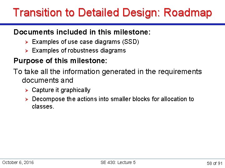 Transition to Detailed Design: Roadmap Documents included in this milestone: Ø Ø Examples of