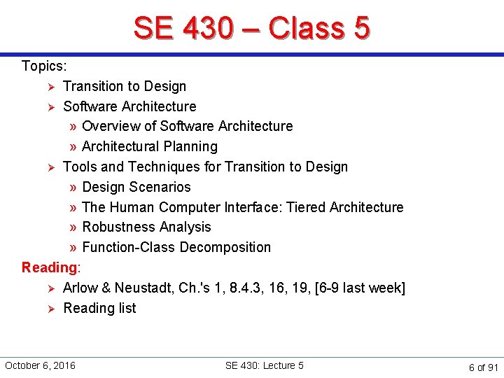 SE 430 – Class 5 Topics: Ø Transition to Design Ø Software Architecture »
