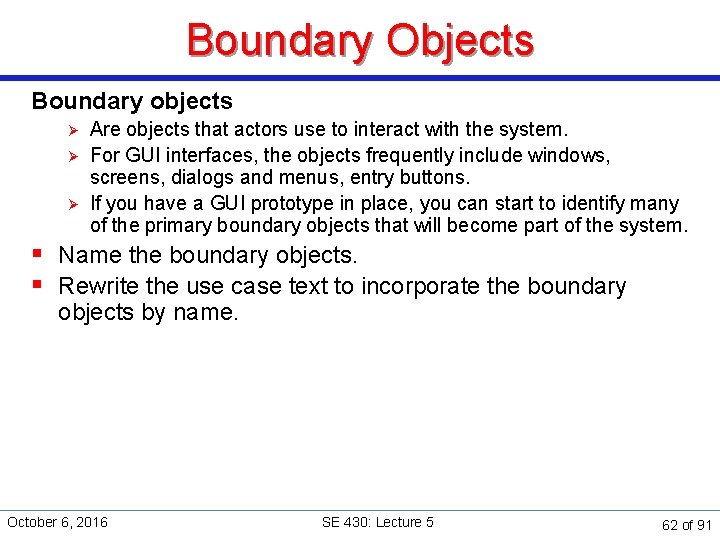 Boundary Objects Boundary objects Ø Ø Ø Are objects that actors use to interact
