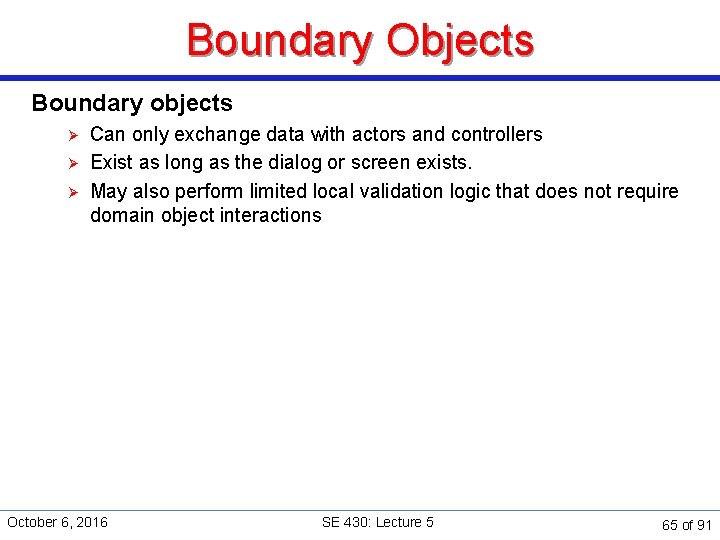 Boundary Objects Boundary objects Ø Ø Ø Can only exchange data with actors and