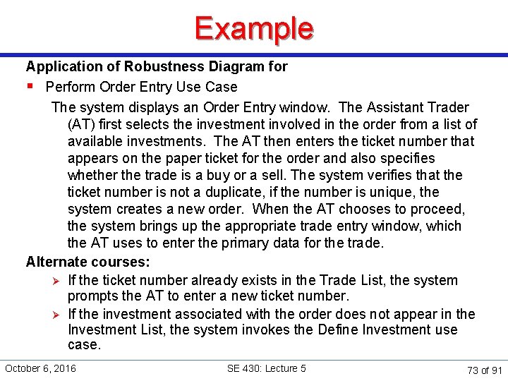 Example Application of Robustness Diagram for § Perform Order Entry Use Case The system