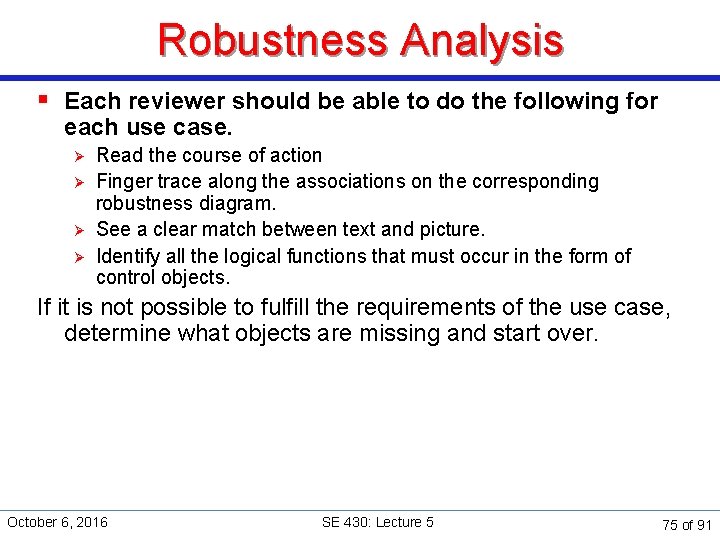 Robustness Analysis § Each reviewer should be able to do the following for each