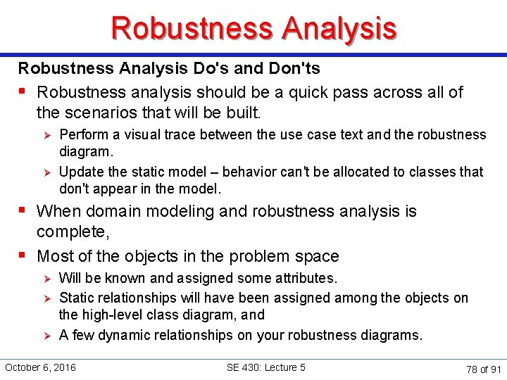 Robustness Analysis Do's and Don'ts § Robustness analysis should be a quick pass across