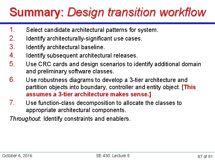 Summary: Design transition workflow 1. 2. 3. 4. 5. Select candidate architectural patterns for