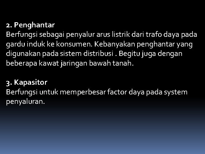 2. Penghantar Berfungsi sebagai penyalur arus listrik dari trafo daya pada gardu induk ke