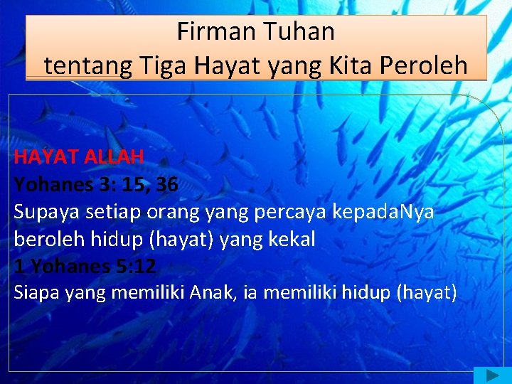 Firman Tuhan tentang Tiga Hayat yang Kita Peroleh HAYAT ALLAH Yohanes 3: 15, 36