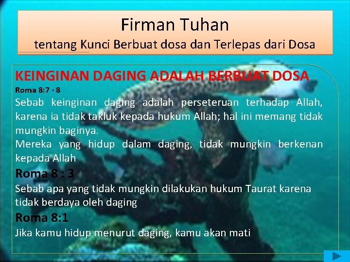 Firman Tuhan tentang Kunci Berbuat dosa dan Terlepas dari Dosa KEINGINAN DAGING ADALAH BERBUAT