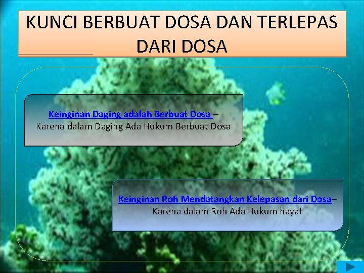 KUNCI BERBUAT DOSA DAN TERLEPAS DARI DOSA Keinginan Daging adalah Berbuat Dosa – Karena