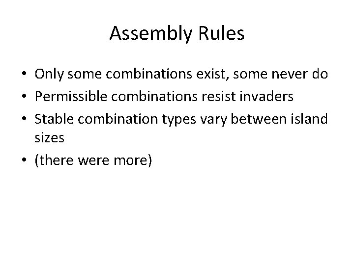 Assembly Rules • Only some combinations exist, some never do • Permissible combinations resist