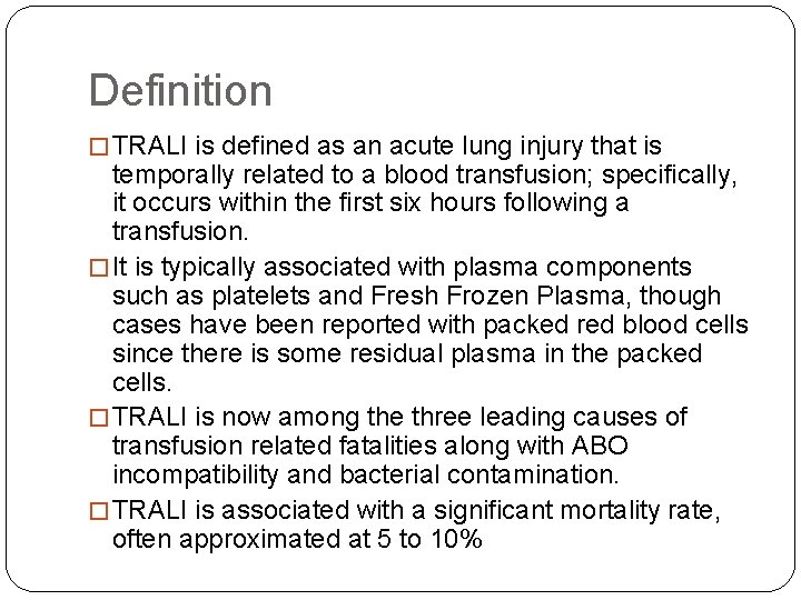 Definition � TRALI is defined as an acute lung injury that is temporally related