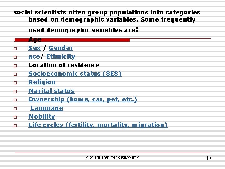 social scientists often group populations into categories based on demographic variables. Some frequently used