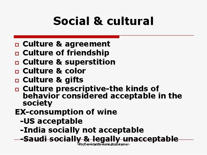 Social & cultural Culture & agreement o Culture of friendship o Culture & superstition