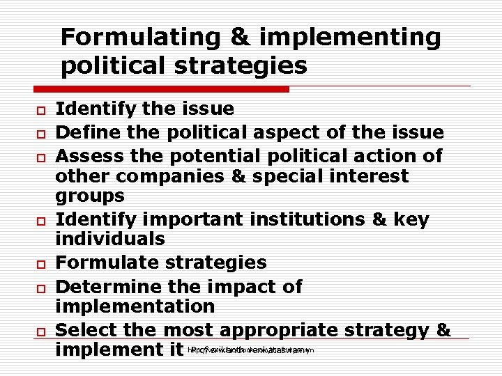 Formulating & implementing political strategies o o o o Identify the issue Define the