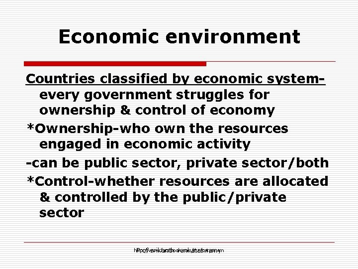 Economic environment Countries classified by economic systemevery government struggles for ownership & control of