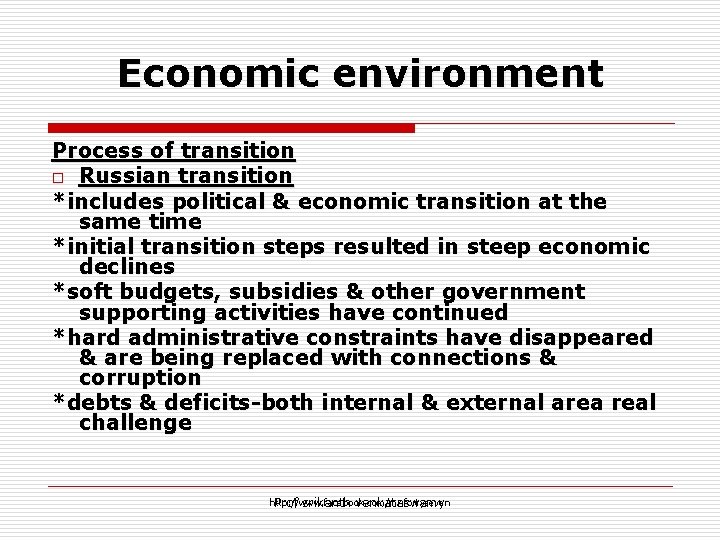 Economic environment Process of transition o Russian transition *includes political & economic transition at