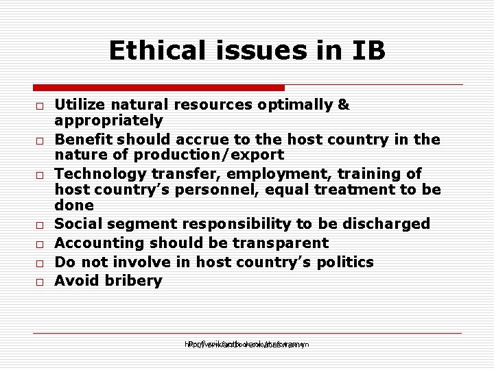 Ethical issues in IB o o o o Utilize natural resources optimally & appropriately