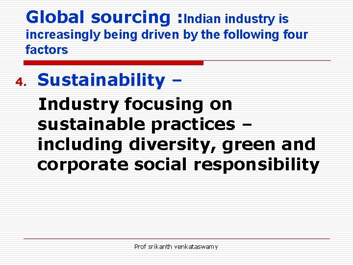 Global sourcing : Indian industry is increasingly being driven by the following four factors