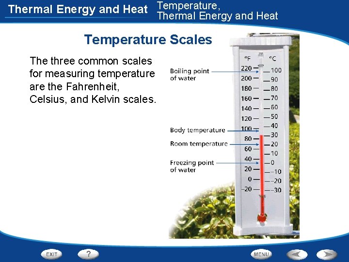 Thermal Energy and Heat Temperature, Thermal Energy and Heat Temperature Scales The three common