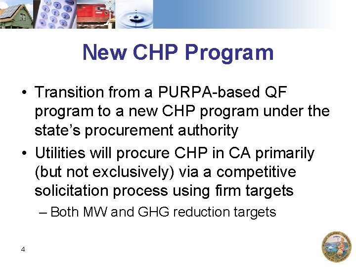 New CHP Program • Transition from a PURPA-based QF program to a new CHP