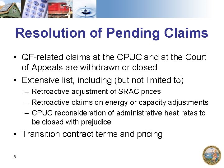 Resolution of Pending Claims • QF-related claims at the CPUC and at the Court