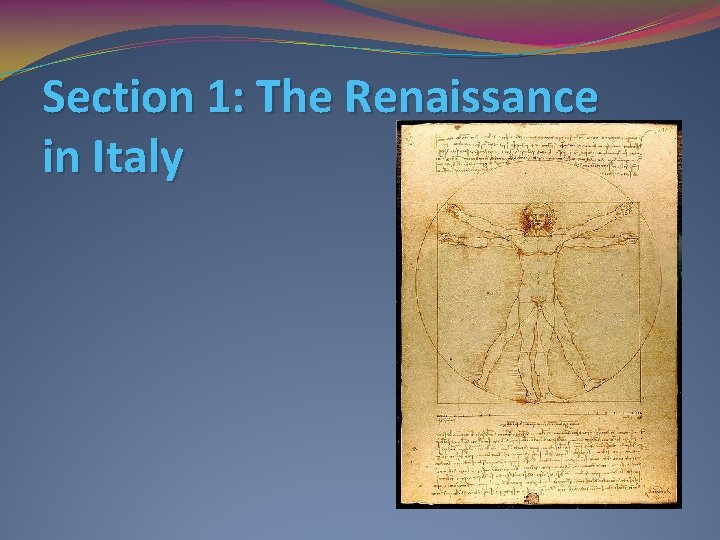 Section 1: The Renaissance in Italy 