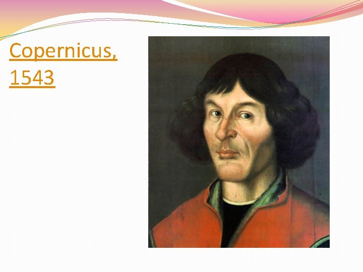 Copernicus, 1543 