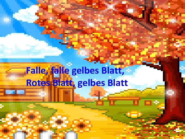 Falle, falle gelbes Blatt, Rotes Blatt, gelbes Blatt 