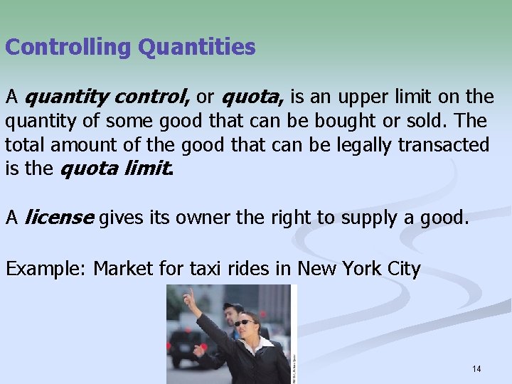 Controlling Quantities A quantity control, or quota, is an upper limit on the quantity