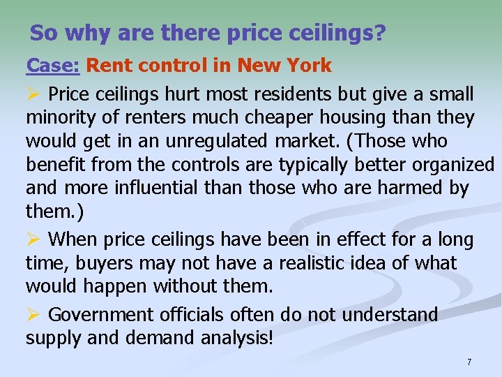 So why are there price ceilings? Case: Rent control in New York Ø Price